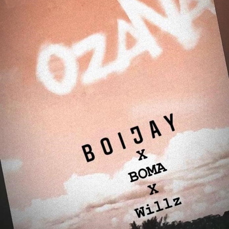 OZANA ft. BOIJAY & High Willz | Boomplay Music