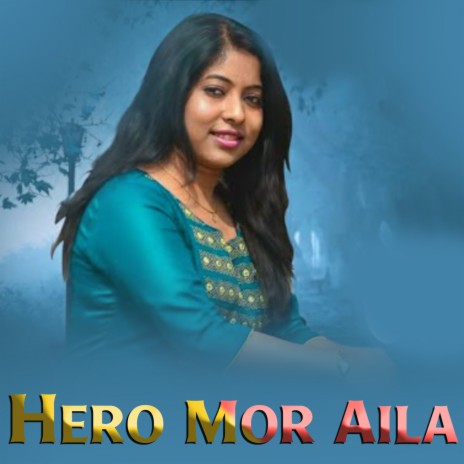 Hero Mor Aila | Boomplay Music