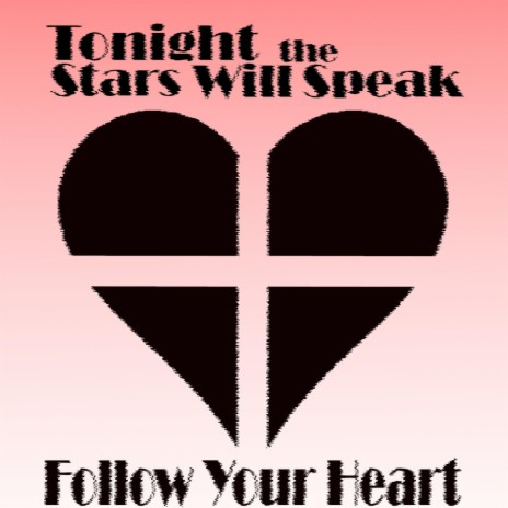 Follow Your Heart