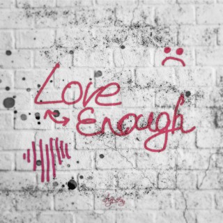 Love Enough