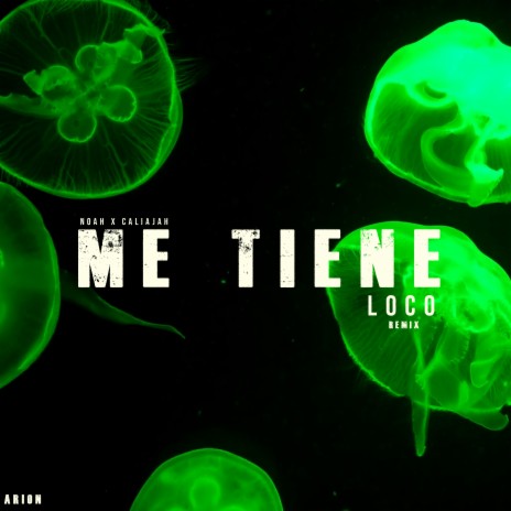 Me Tiene Loco (Remix) ft. Noah | Boomplay Music