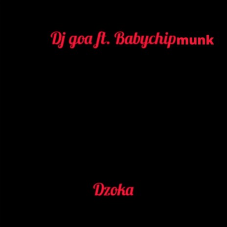 Dzoka ft. Baby Chipmunk | Boomplay Music