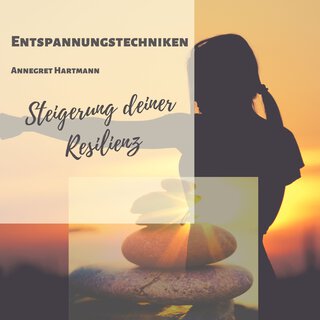 Steigerung deiner resilienz (Entspannungstechniken)