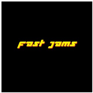 fast jams