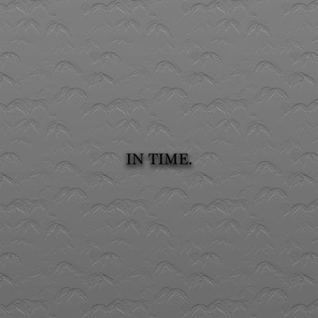 IN TIME. | Boomplay Music