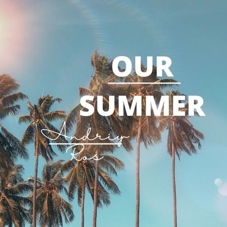 Our Summer | Boomplay Music