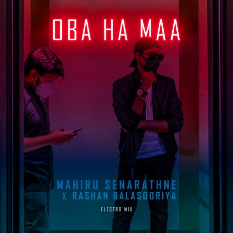 Oba Ha Maa (Electro Mix) ft. Rashan Balasooriya | Boomplay Music