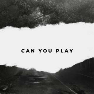 Can You Play