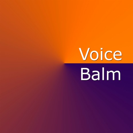 Voice Balm | Boomplay Music