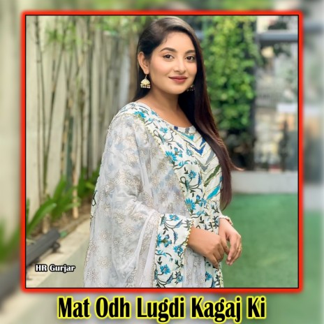 Mat Odh Lugdi Kagaj Ki | Boomplay Music