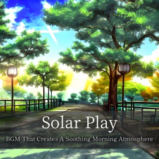 Bgm That Creates a Soothing Morning Atmosphere
