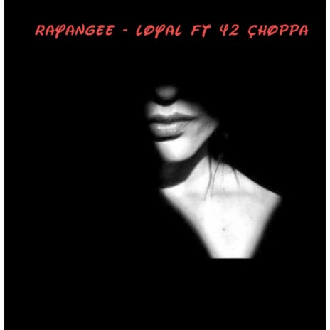 loyal ft. 42choppa | Boomplay Music