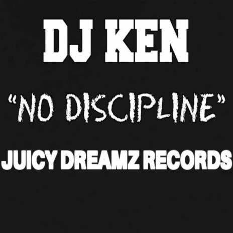 No Discipline | Boomplay Music