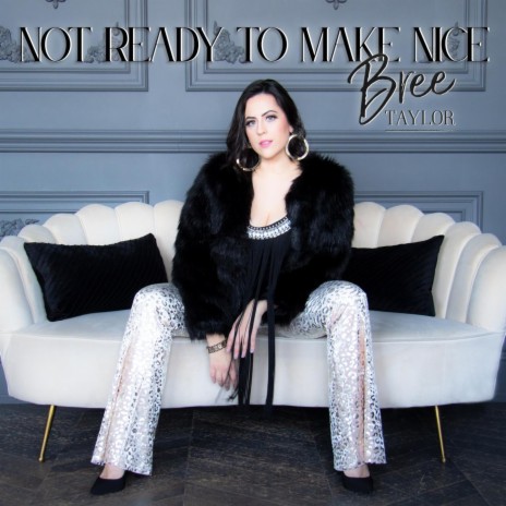 Not Ready To Make Nice | Boomplay Music
