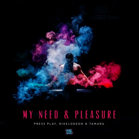 My Need & Pleasure ft. Nikelodeon & Tamara | Boomplay Music