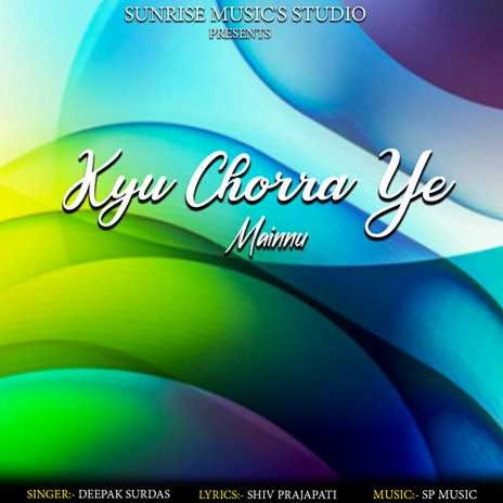 Kyu Chorra Ye Mainnu | Boomplay Music