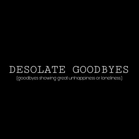 Desolate Goodbyes ft. Subhan Mallah | Boomplay Music