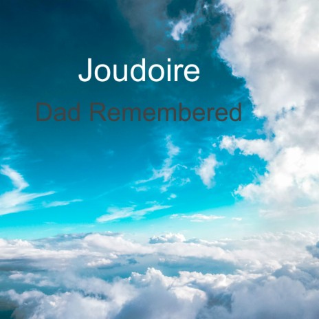 Dad Remembered | Boomplay Music