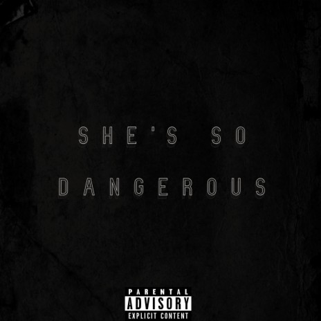 She's So Dangerous | Boomplay Music