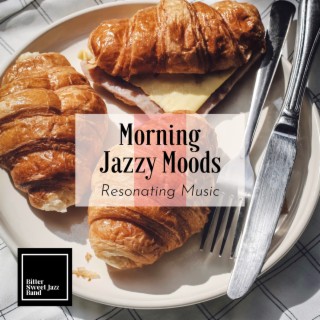 Morning Jazzy Moods - Resonating Music