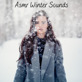 Asmr Winter Sounds