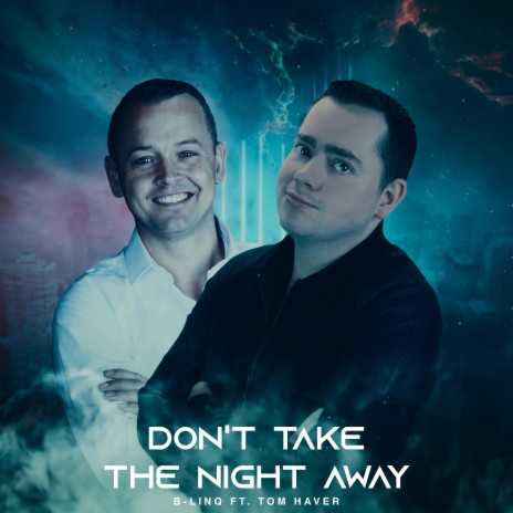 Don't Take The Night Away ft. Tom Haver | Boomplay Music