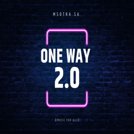 One Way 2.0 | Boomplay Music