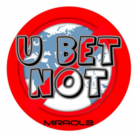 U Bet Not | Boomplay Music