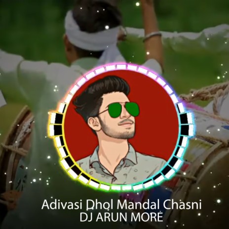 Adivasi Dhol Mandal Chasni | Boomplay Music