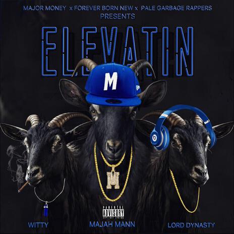 Elevatin ft. DjYaBoyEarl, Forever Born New & Lord Dynasty