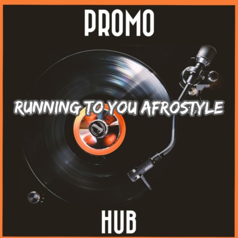 Running To You AfroStyle | Boomplay Music
