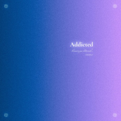 Addicted | Boomplay Music