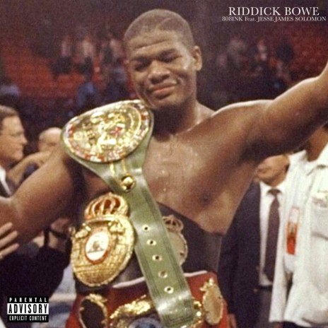 Riddick Bowe ft. Jesse James Solomon | Boomplay Music