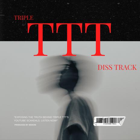 TRIPLE T (Diss)