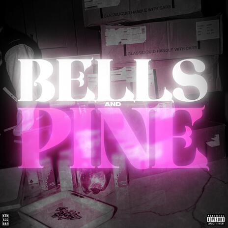 Bells and Pine | Boomplay Music