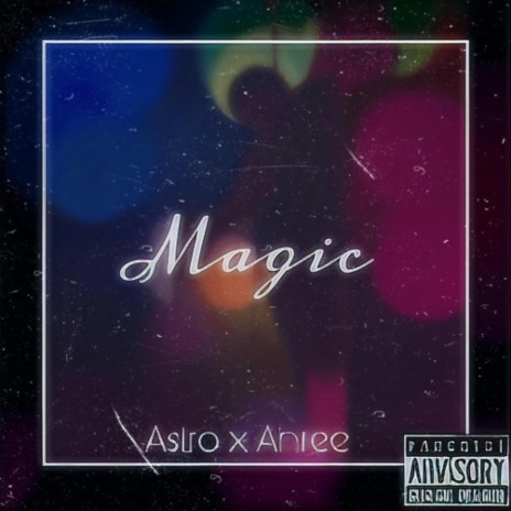 Magic ft. AHREE