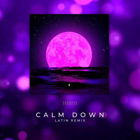 Calm Down (Latin Remix) ft. Kiggo | Boomplay Music
