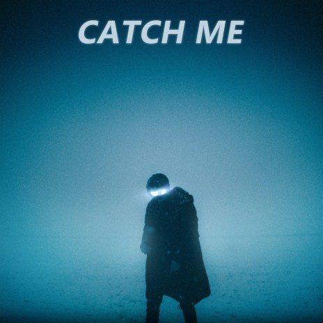 Catch Me | Boomplay Music