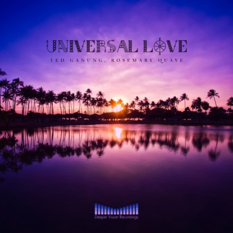 Universal Love (Original Mix) ft. Rosemary Quaye | Boomplay Music