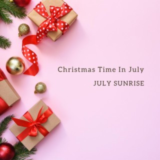 Christmas Time In July