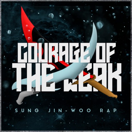 Sung Jin Woo Rap: Courage of the Weak | Boomplay Music