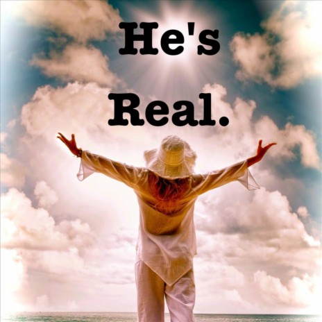 He's Real | Boomplay Music