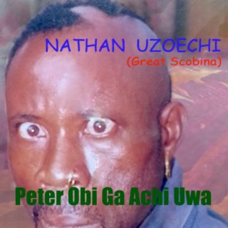 Peter Obi Ga Achi Uwa