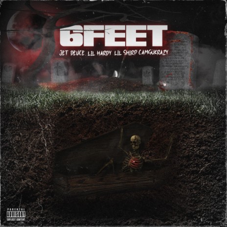 6FEET ft. Jet Deuce, FG Lil Hardy & Lil Shirp