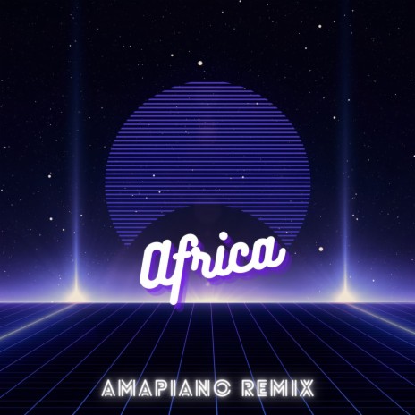 Africa - Amapiano Remix ft. The Big 80s Guys & Ony9rmx