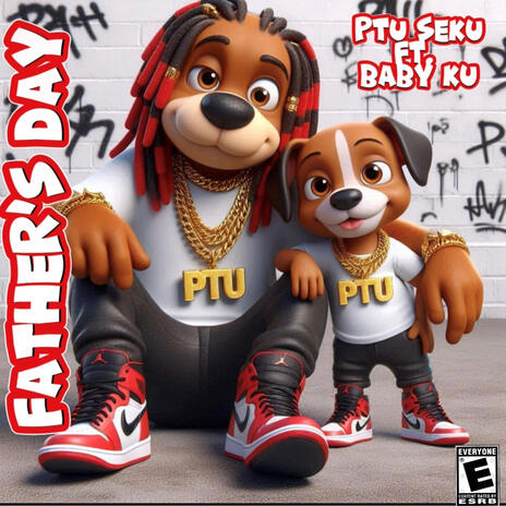 FATHER'S DAY ft. PTU BABY KU | Boomplay Music