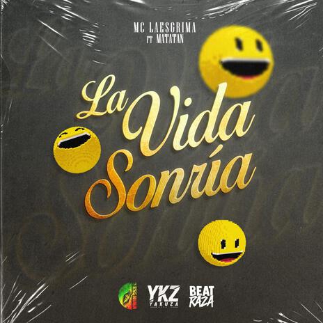 La vida sonría ft. Matatan | Boomplay Music