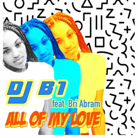 All of my love ft. Bri Abram | Boomplay Music