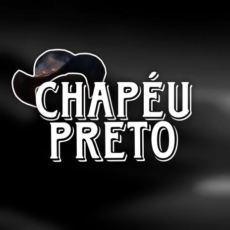 CHAPÉU PRETO | Boomplay Music