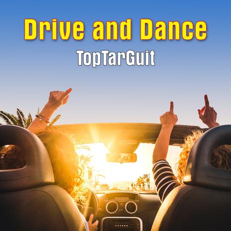 Drive and Dance | Boomplay Music